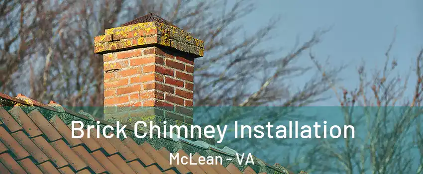  Brick Chimney Installation McLean - VA