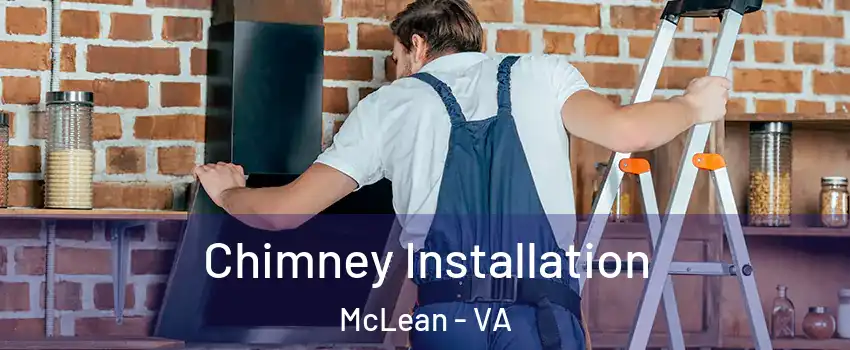  Chimney Installation McLean - VA