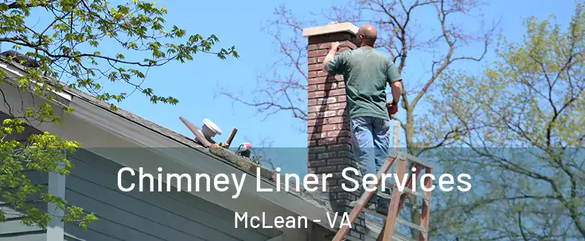  Chimney Liner Services McLean - VA