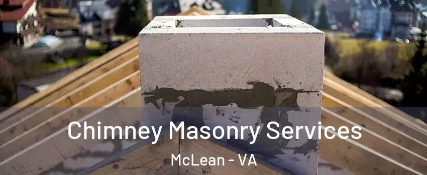  Chimney Masonry Services McLean - VA