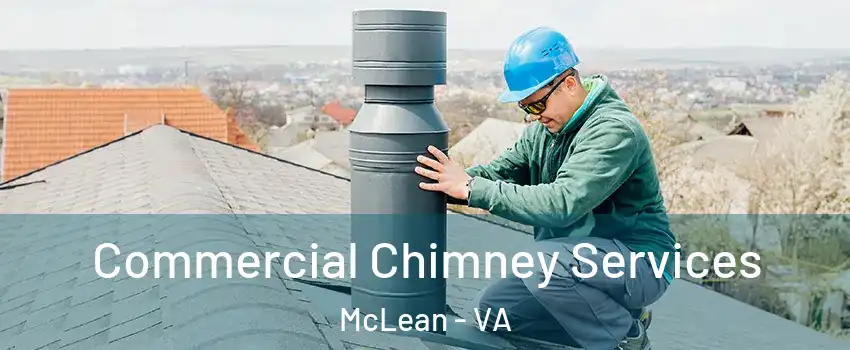  Commercial Chimney Services McLean - VA