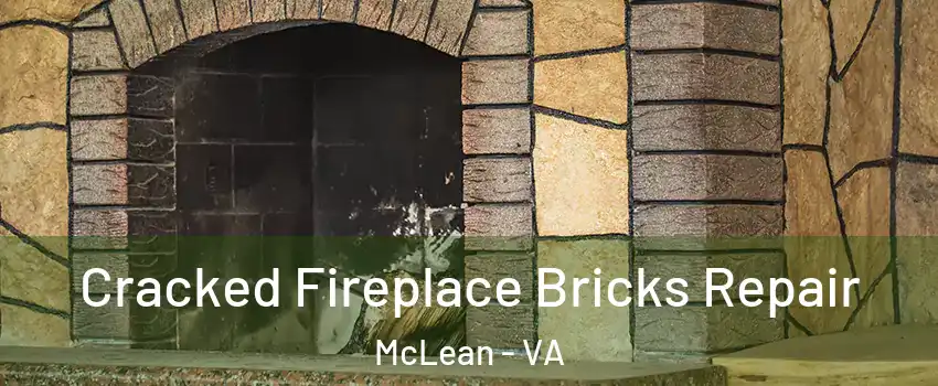  Cracked Fireplace Bricks Repair McLean - VA