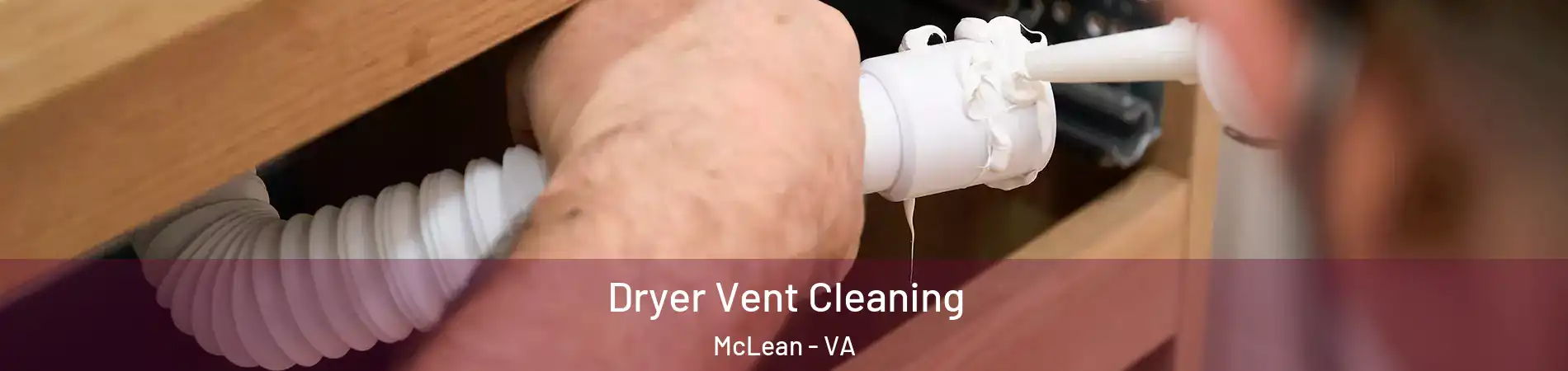  Dryer Vent Cleaning McLean - VA