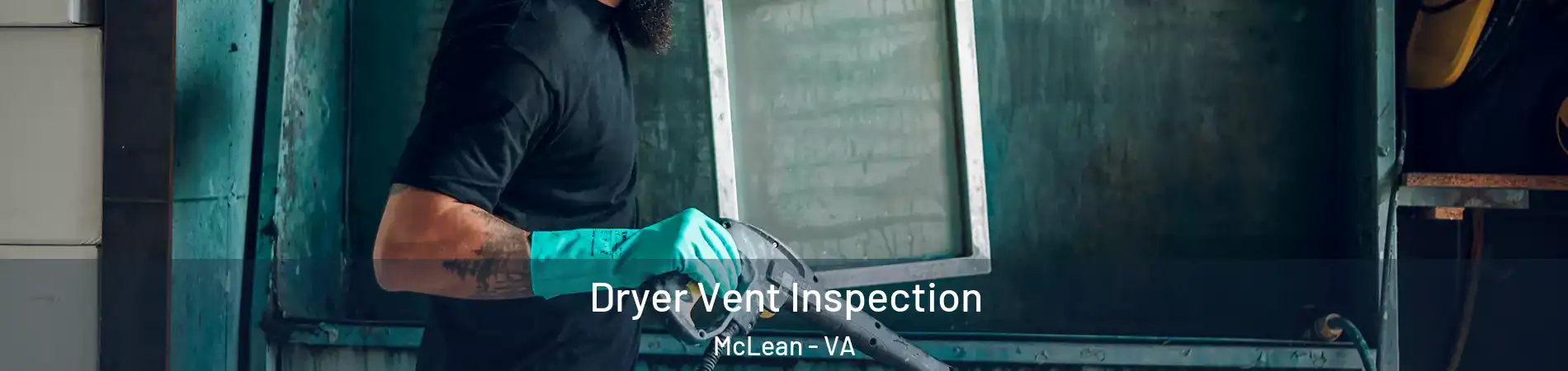  Dryer Vent Inspection McLean - VA