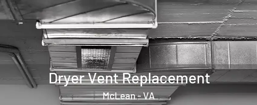  Dryer Vent Replacement McLean - VA