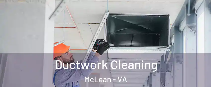  Ductwork Cleaning McLean - VA