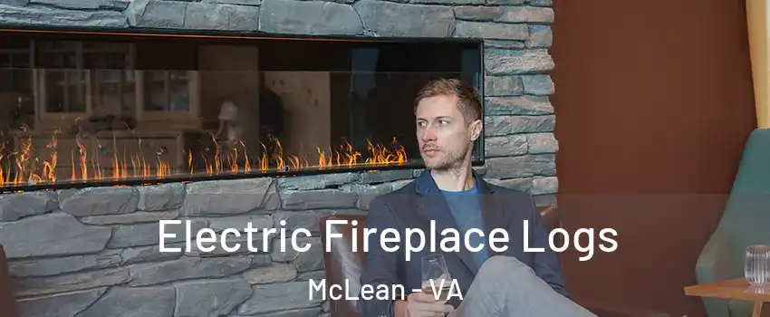  Electric Fireplace Logs McLean - VA
