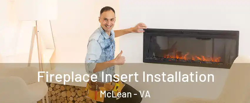  Fireplace Insert Installation McLean - VA