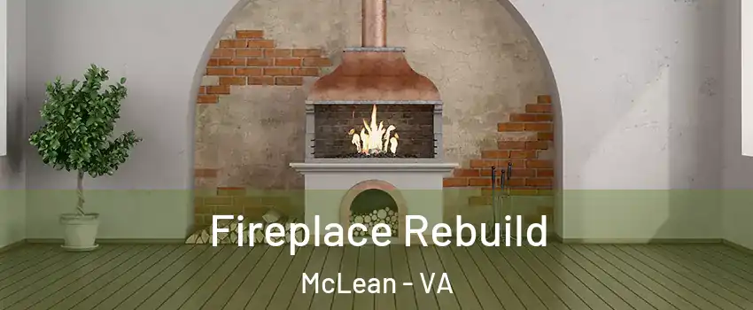  Fireplace Rebuild McLean - VA