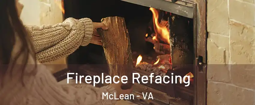  Fireplace Refacing McLean - VA