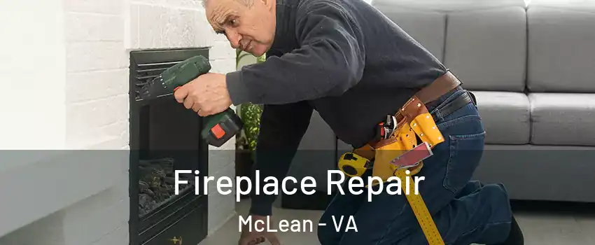  Fireplace Repair McLean - VA