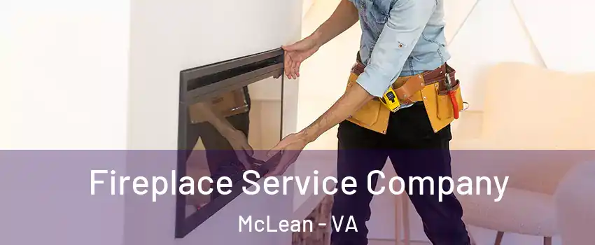  Fireplace Service Company McLean - VA