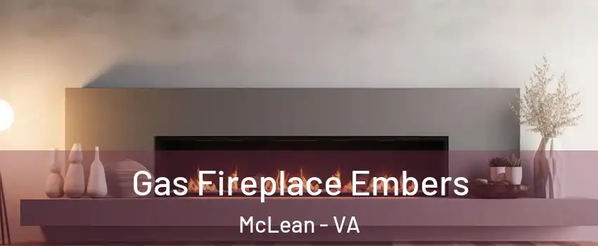  Gas Fireplace Embers McLean - VA