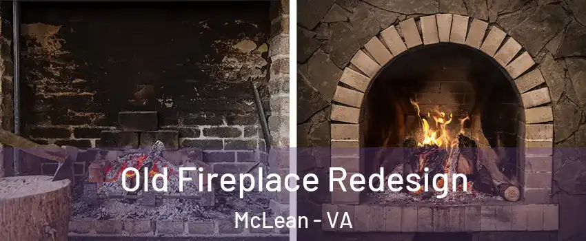  Old Fireplace Redesign McLean - VA