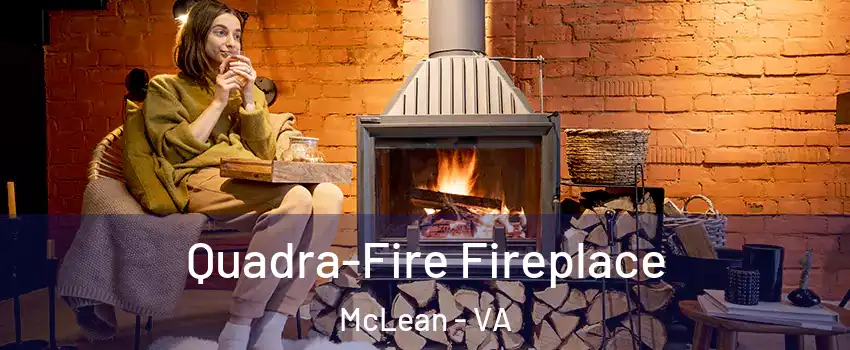  Quadra-Fire Fireplace McLean - VA