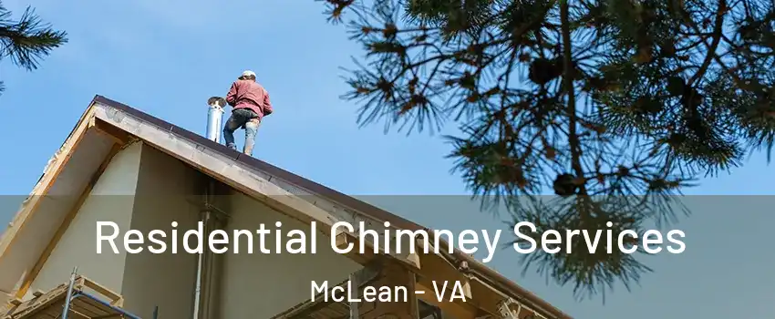  Residential Chimney Services McLean - VA