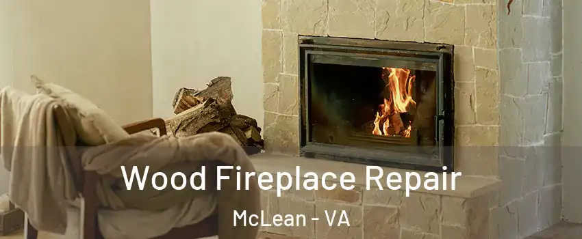  Wood Fireplace Repair McLean - VA