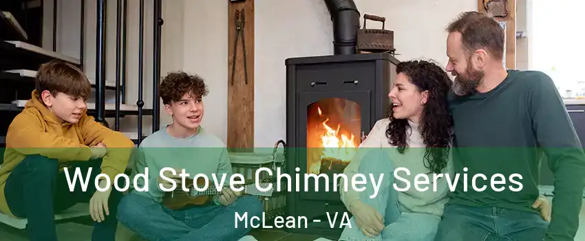  Wood Stove Chimney Services McLean - VA